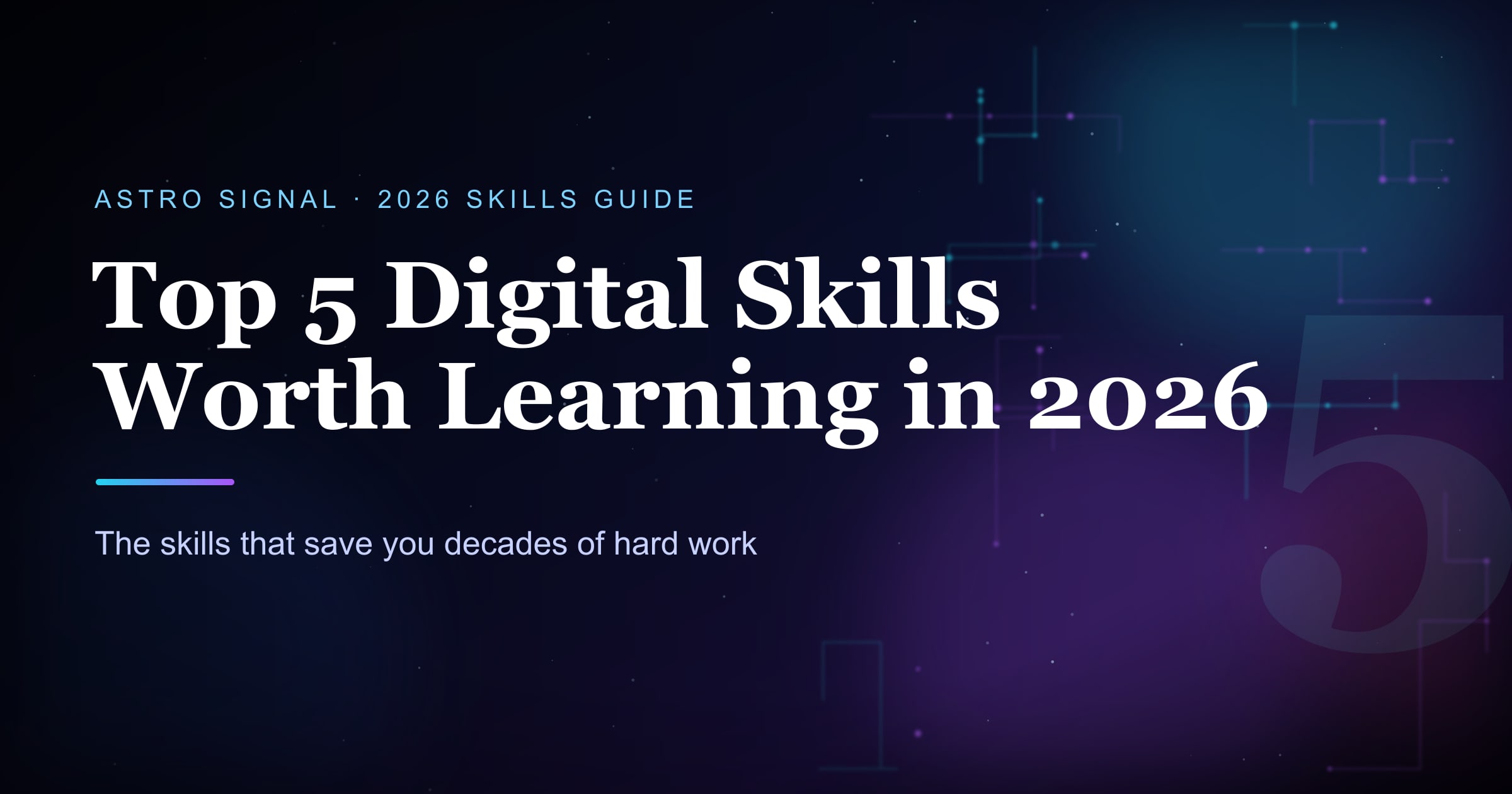 Top 5 Digital Skills Worth Learning in 2026 (That Save You Decades of Hard Work)